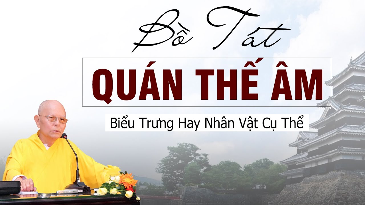 Bồ Tát Quán Thế Âm Và Bồ Tát Quán Tự Tại - Vấn Đáp HT.Thích Từ Thông