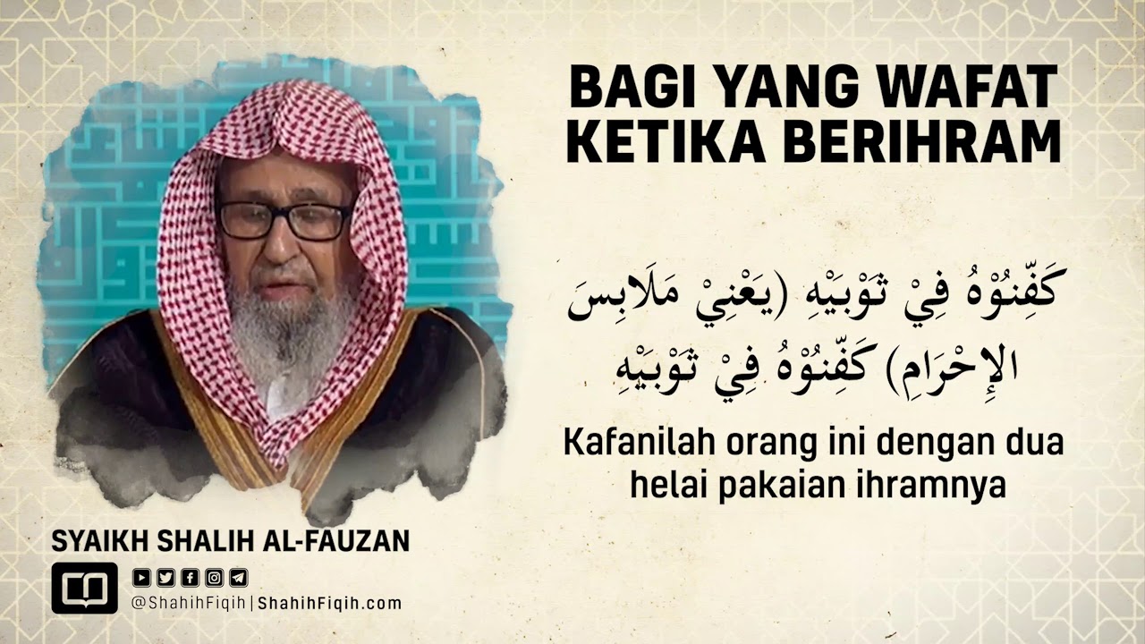 Bagi Yang Wafat Ketika Berihram - Syaikh Shalih Fauzan Al-Fauzan