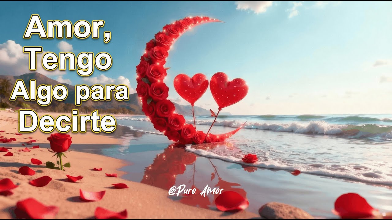 Tengo algo que decirte mi amor