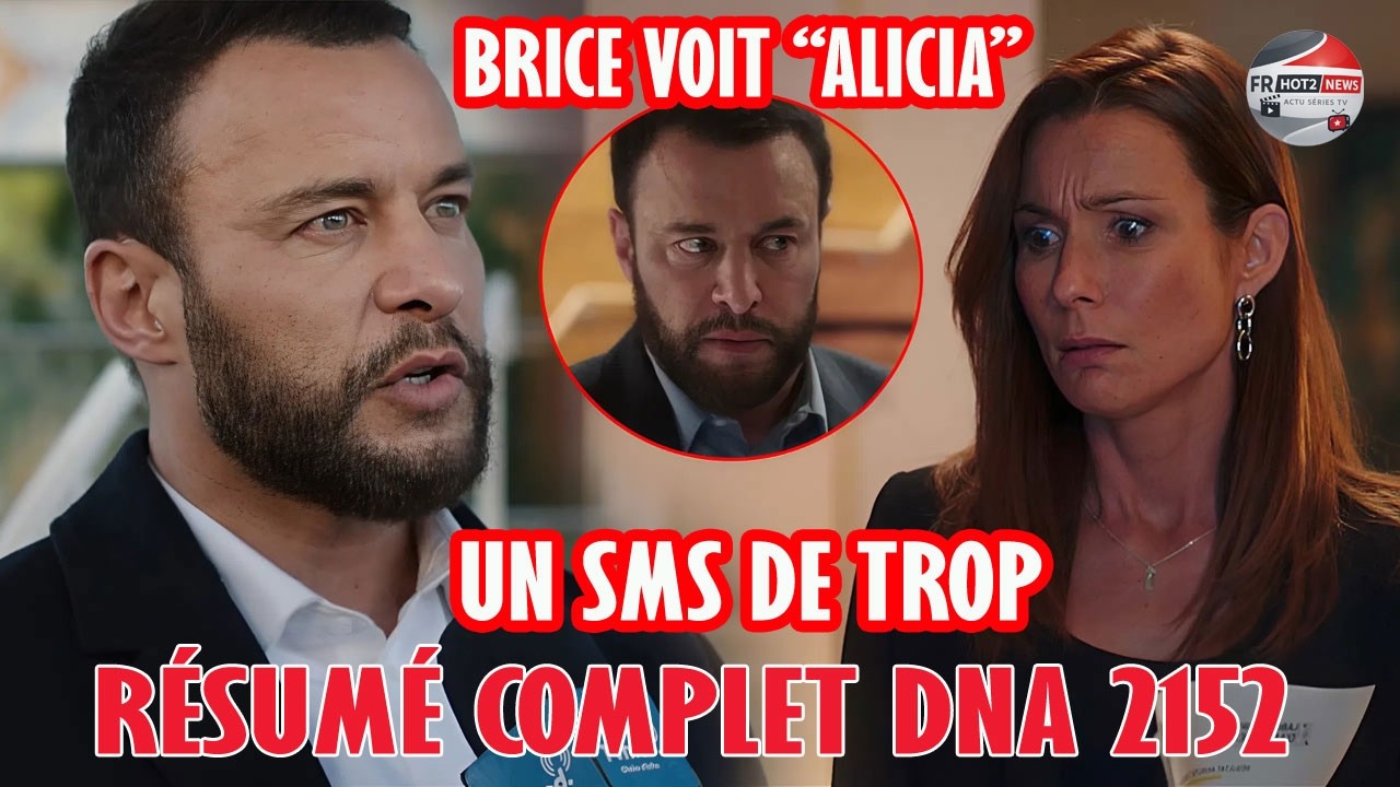 DNA en avance 3 mars 2026 : L’erreur de Raphaëlle… Brice voit “Alicia”