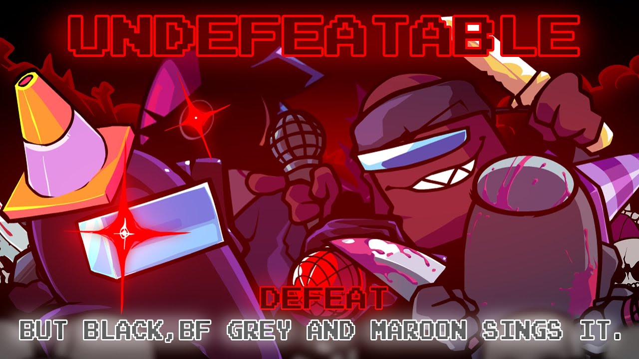 UNDEFEATABLE / DEFEAT but Black, BF, Maroon and Grey sings it [VS IMPOSTOR V4 Cover]