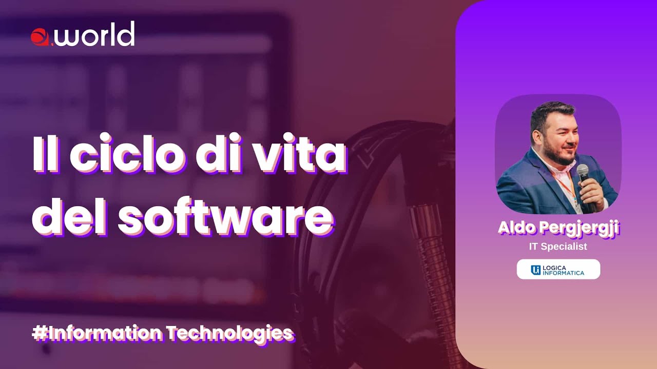 Il ciclo di vita del software - Aldo Pergjergji - AcademyQue World