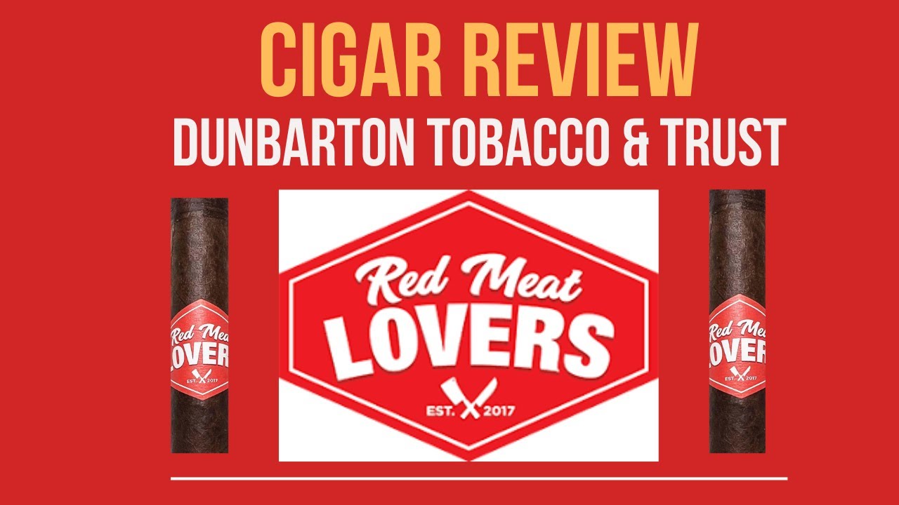 Cigar Review - Dunbarton Red Meat Lovers
