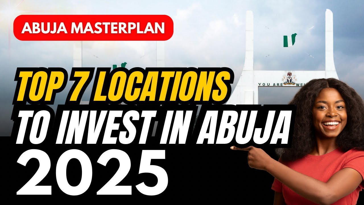 Abuja Masterplan: Top 7 Locations to Invest in Real Estate in Abuja in 2025 | Abuja Affordable Lands