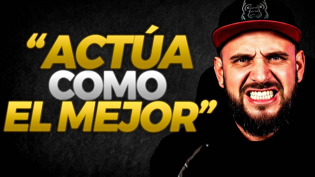 ACTÚA COMO SI FUERAS EL MEJOR - EL TEMACH