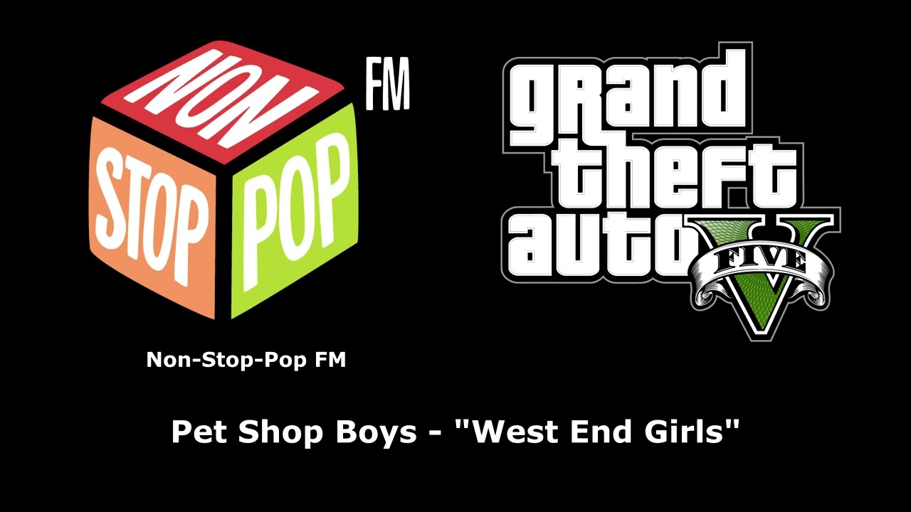 GTA V (GTA 5) - Non-Stop-Pop FM | Pet Shop Boys - "West End Girls"