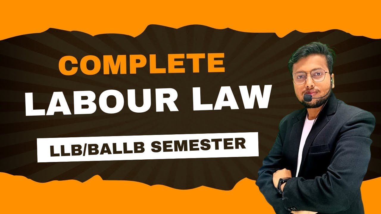 lABOUR Law | complete Labour law | LLB / BALLB  SEMESTER || Labour law Marathon