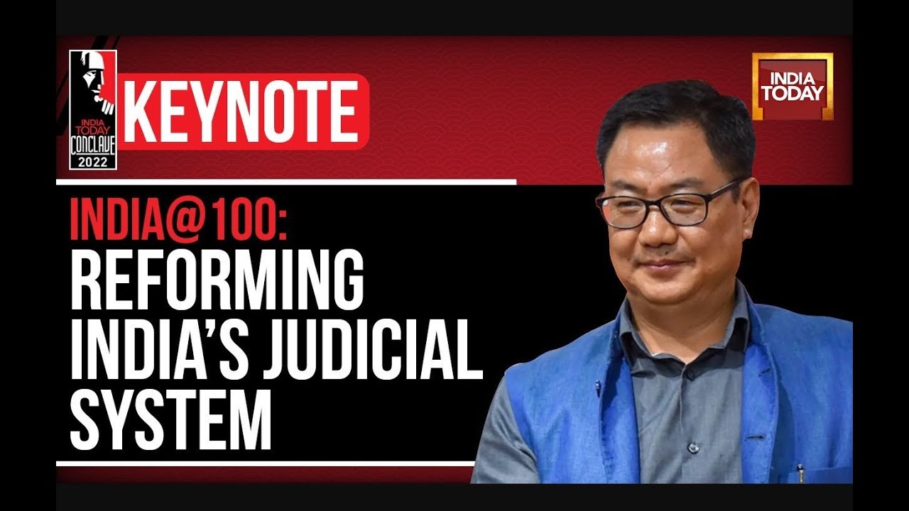Kiren Rijiju At India Today Conclave 2022 | India@100: Reforming India's Judicial System