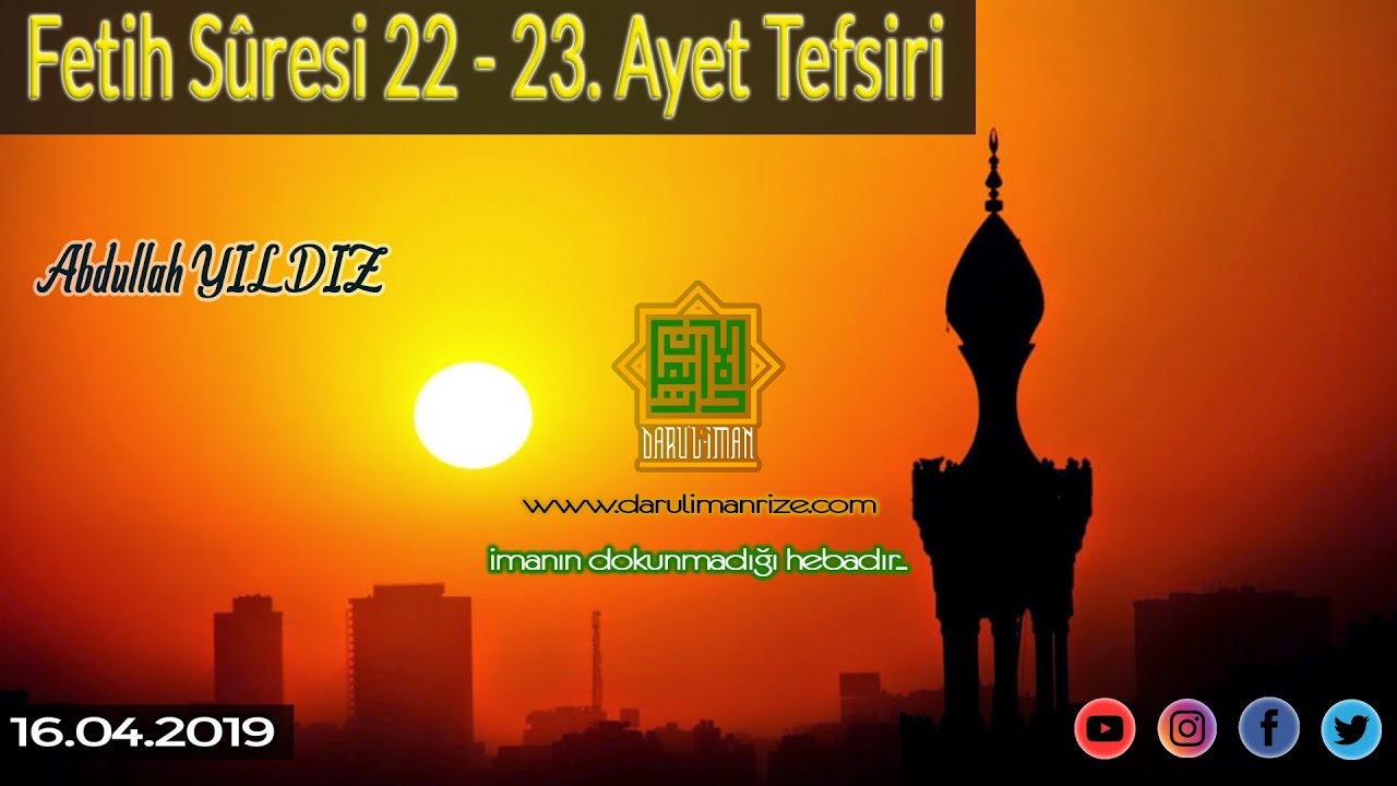 Fetih Sûresi 22 - 23. Ayet Tefsiri - Abdullah YILDIZ (16.04.2019)