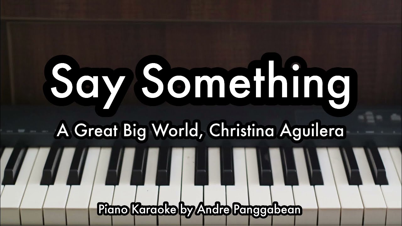 Say Something - A Great Big World, Christina Aguilera | Piano Karaoke by Andre Panggabean