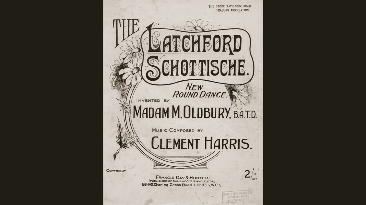 THE LATCHFORD SCHOTTISCHE   new round dance Clement Harris 1909