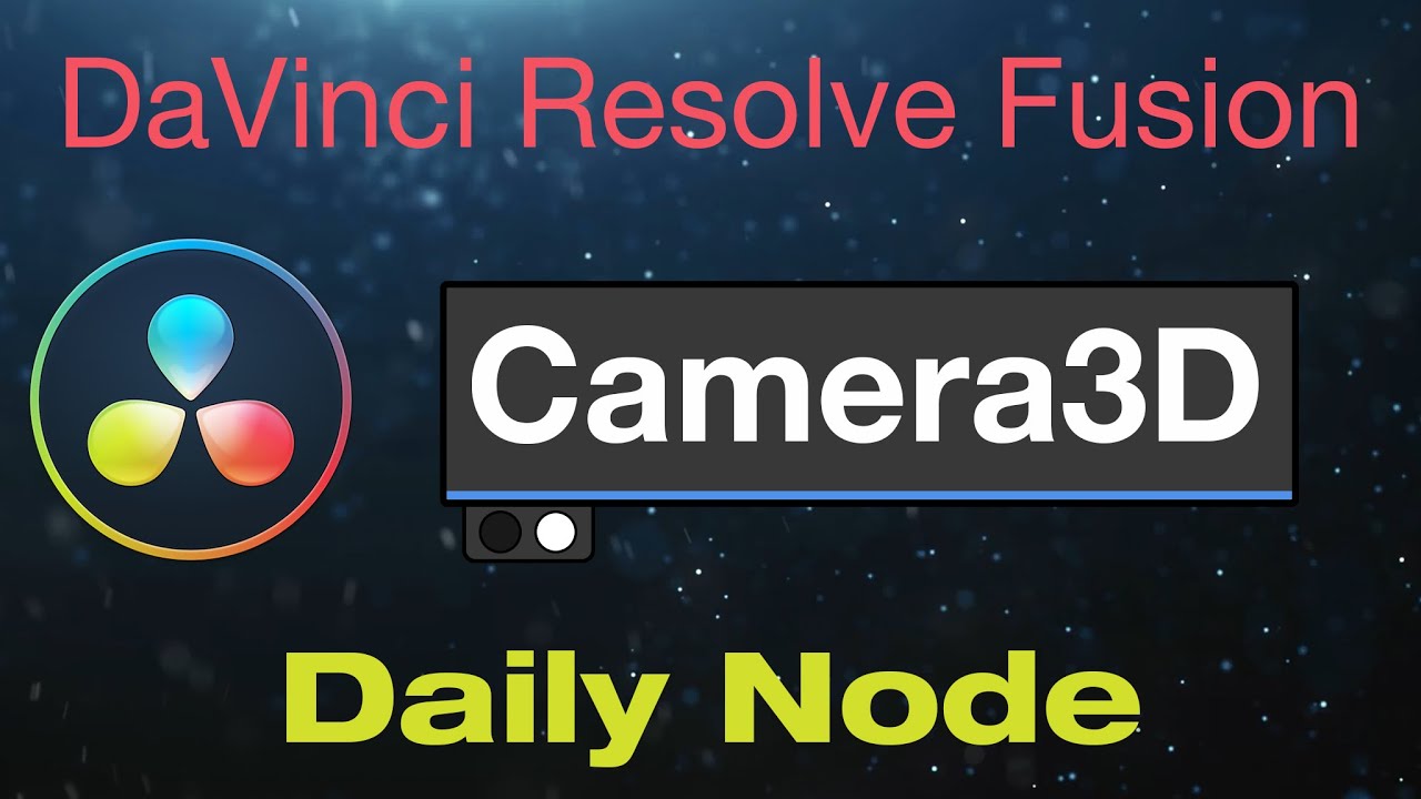 DaVinci Resolve Fusion Camera 3D Node