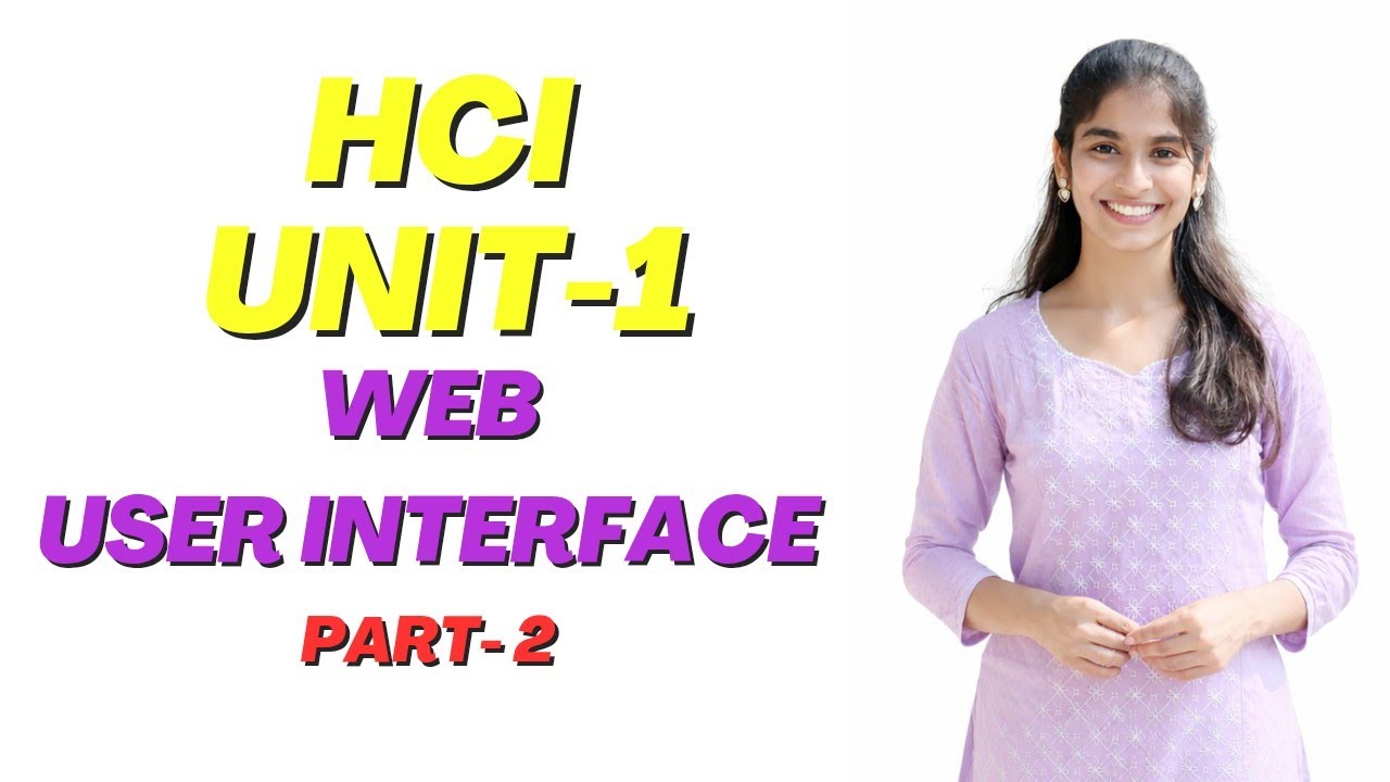 HCI| Unit 1 –Characteristics of Web UI and Principles of UI Design| R22 CSE | JNTUH