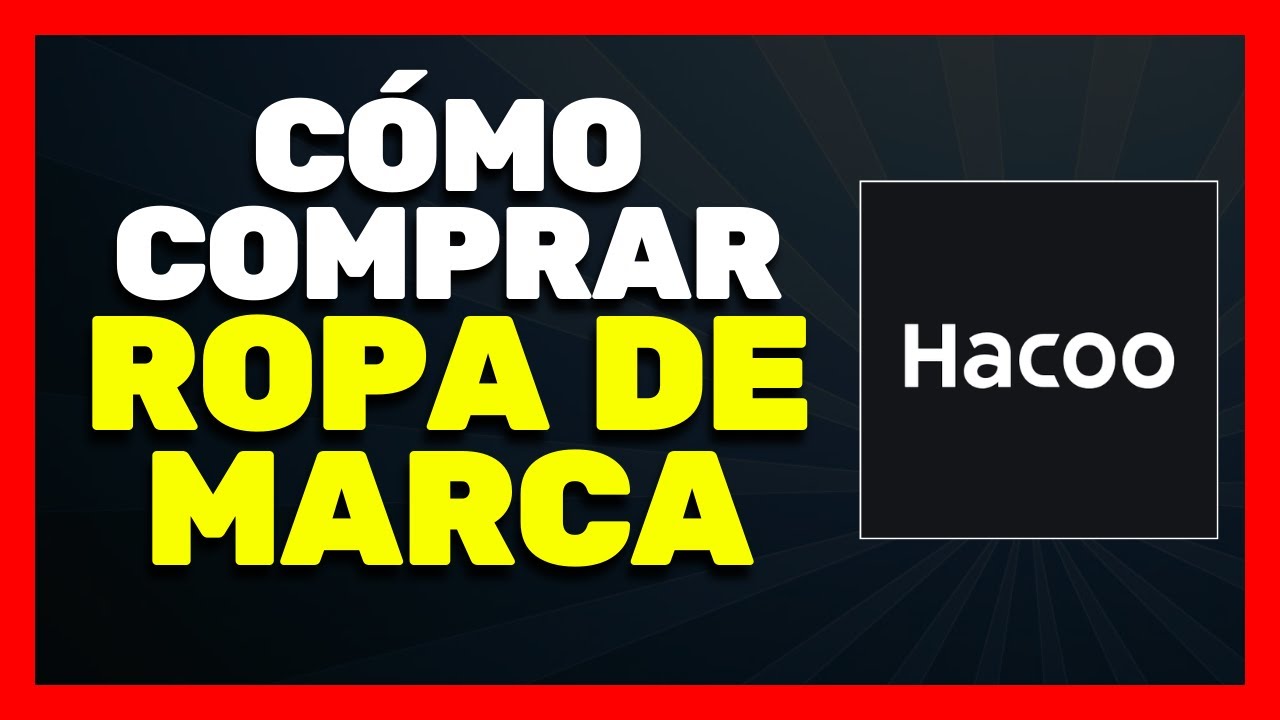 ✅ C&oacute;mo Comprar Ropa de Marca en HACOO: Gu&iacute;a Completa 🔴 2026 Consejos para Comprar Ropa de Dise&ntilde;ador
