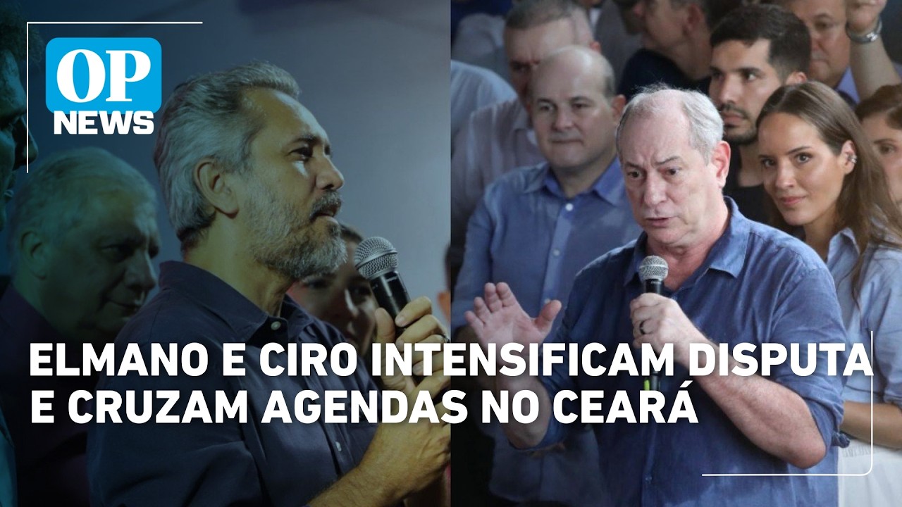 Elmano e Ciro intensificam disputa e cruzam agendas no Cear&aacute; | OP NEWS