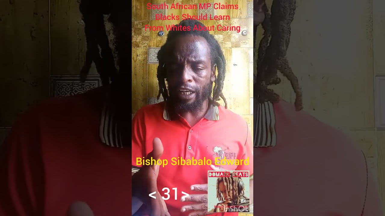 South African Member Of Parliament Claims Whites Are Cleaner Than Blacks.