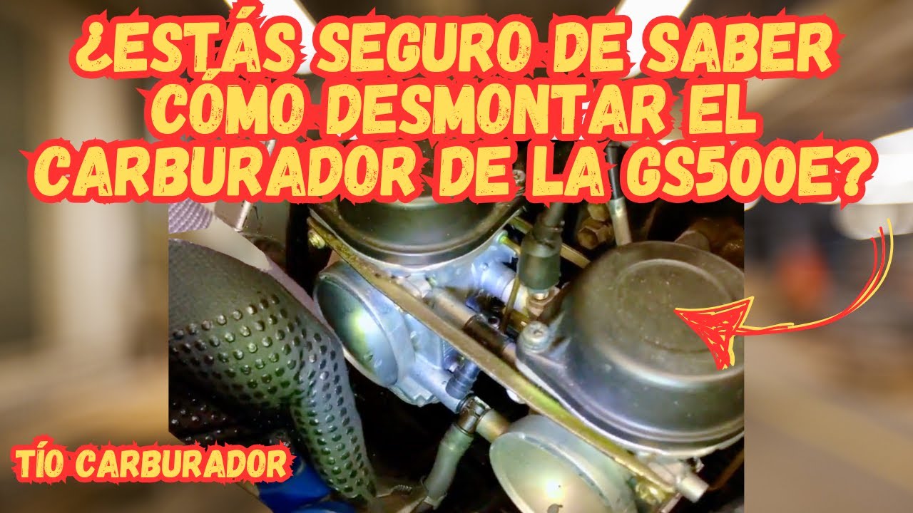 ¿Estás seguro de saber cómo desmontar el carburador de la GS500E? ¡No te saltes estos pasos clave!