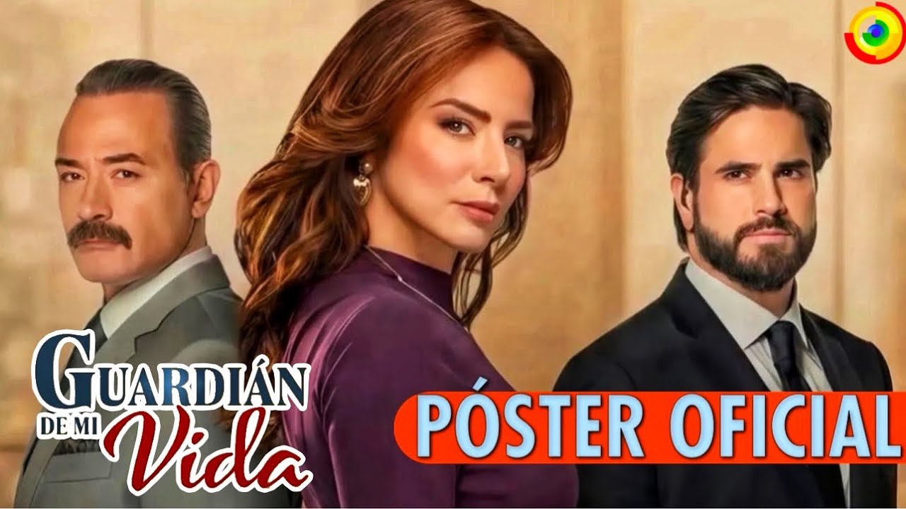 Poster Oficial De GUARDIÁN DE MI VIDA Con Silvia Navarro, Daniel Arenas y Sergio Sendel