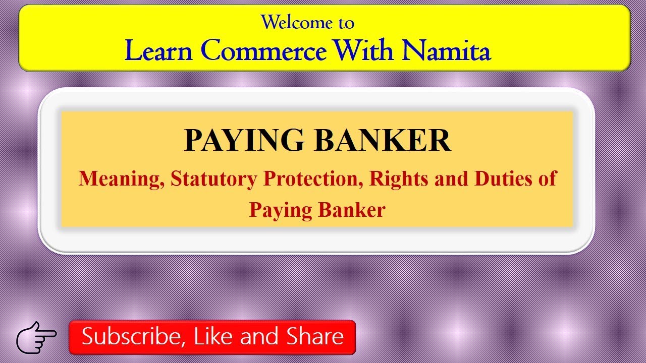 Paying Banker| Meaning Paying Banker | Statutory Protection of a Paying Banker|