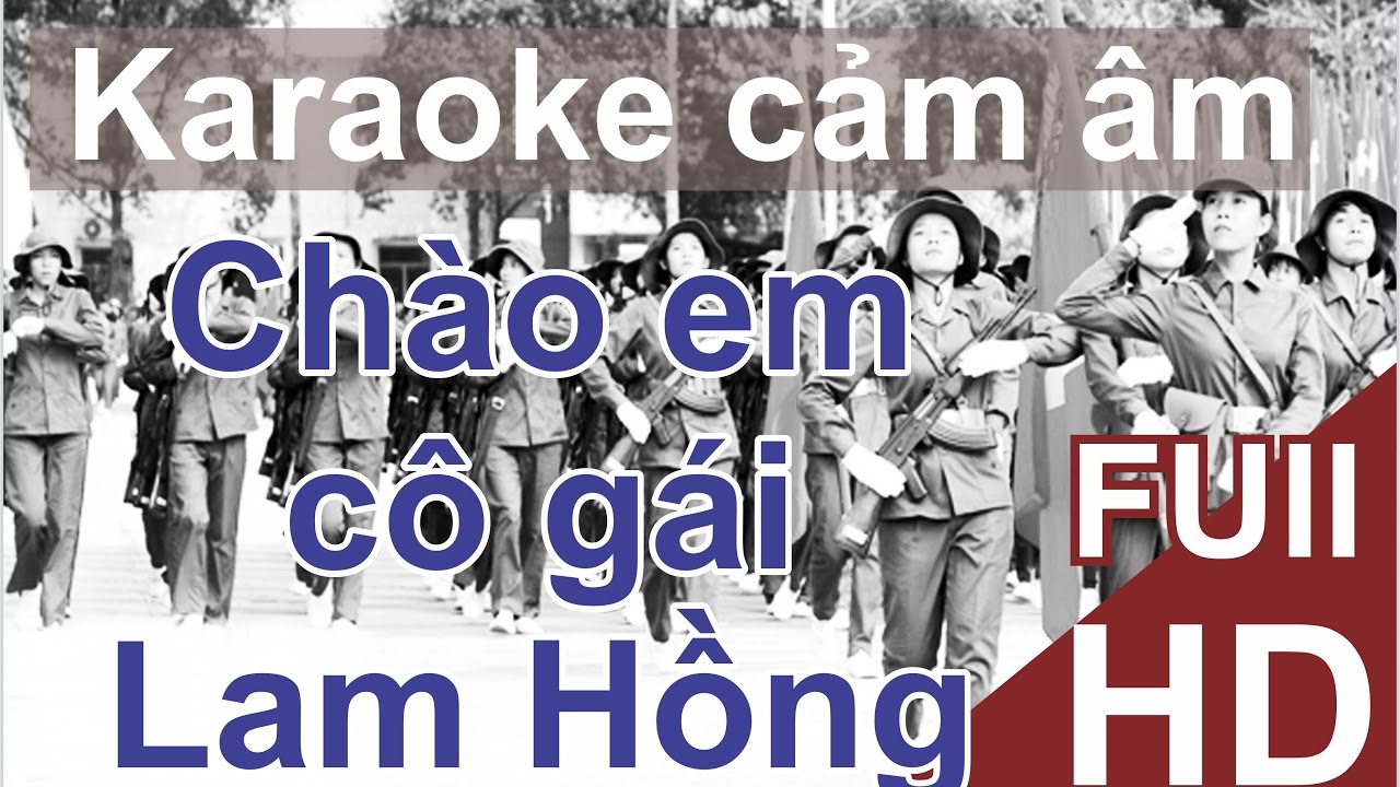 (Karaoke cảm âm) Chào em cô gái Lam Hồng - tone C5