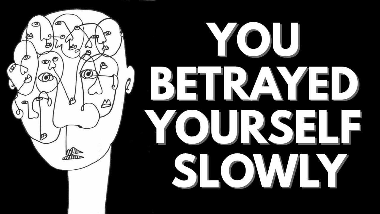 The Psychology of Self-Betrayal: Why You Slowly Abandon Yourself