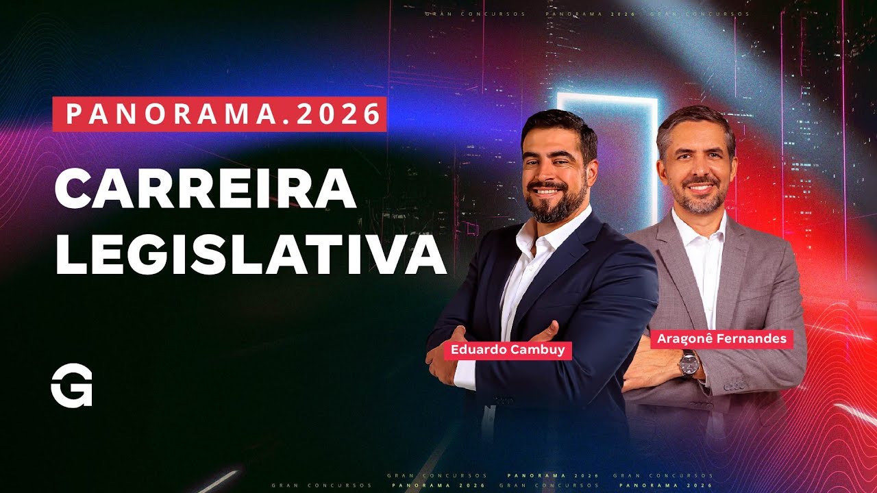 Panorama dos Concursos 2026 | Carreira Legislativa: Iniciais de até R$ 33.341,81