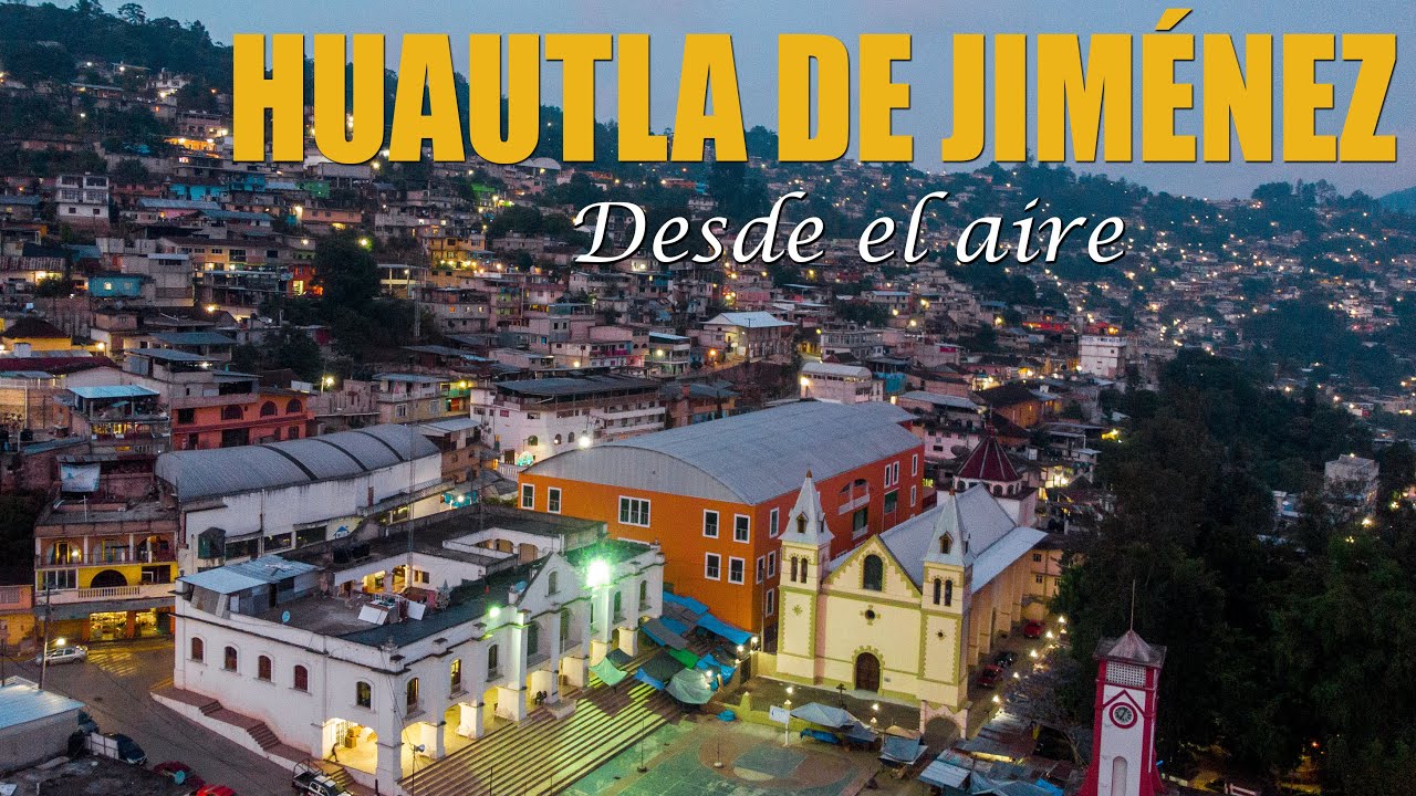 HUAUTLA DE JIMÉNEZ, OAXACA DESDE EL AIRE | PUEBLOS MAGICOS DE MEXICO