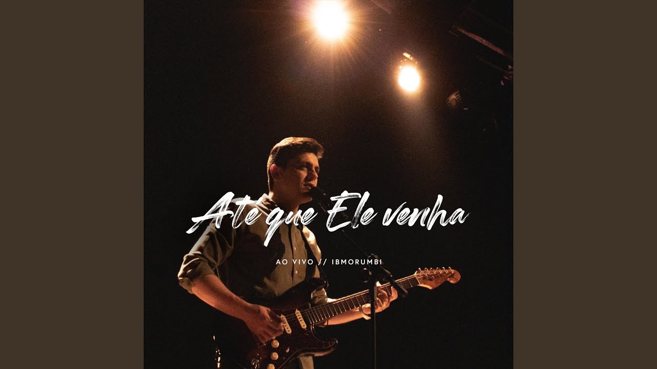 Até Que Ele Venha (Ao Vivo)