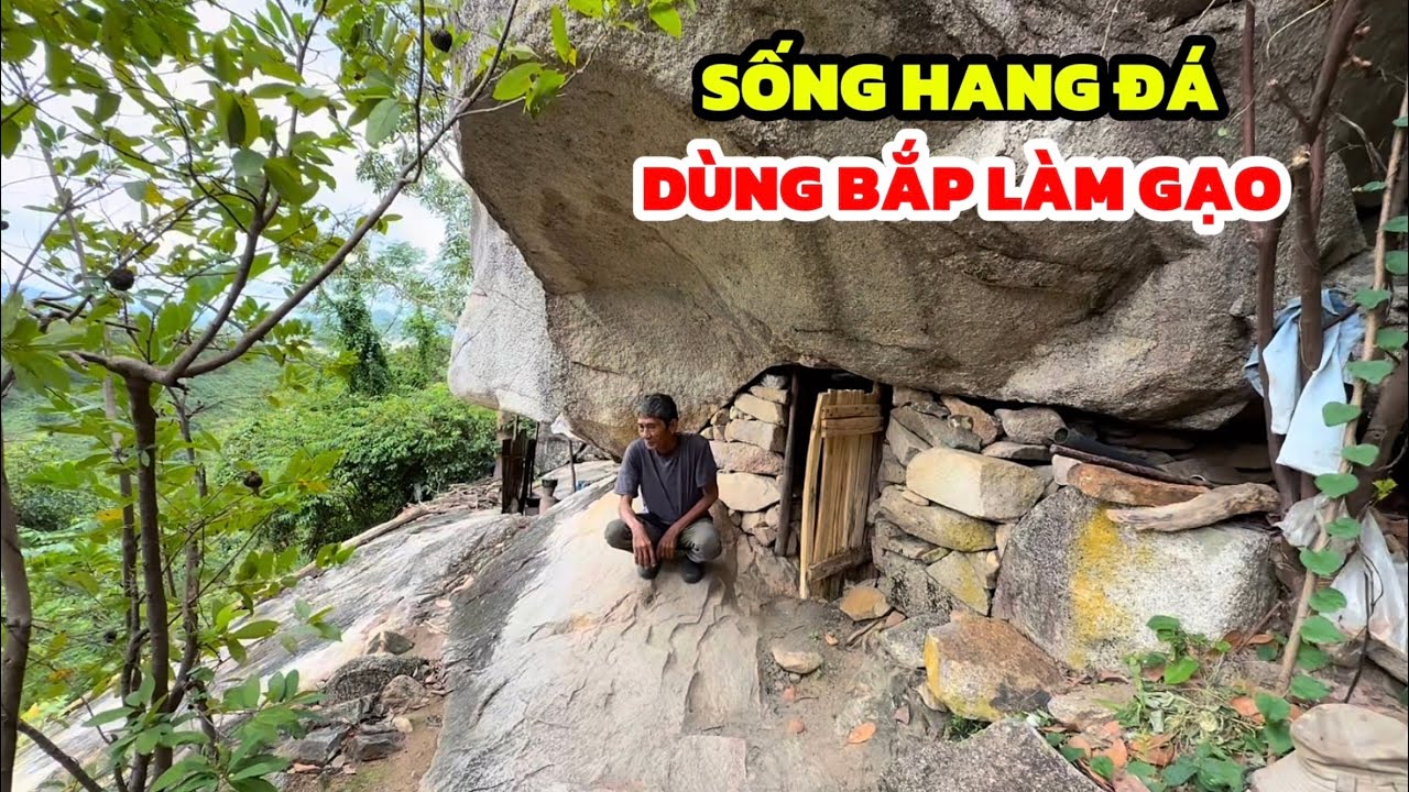 20 Năm Sống HANG ĐÁ, lấy bắp làm GẠO bên Trong hang rất KHIẾN AI CŨNG NGỠ NGÀNG