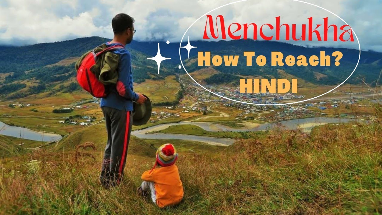 How to reach Menchukha, Arunachal - Full Tour Guide In HINDI