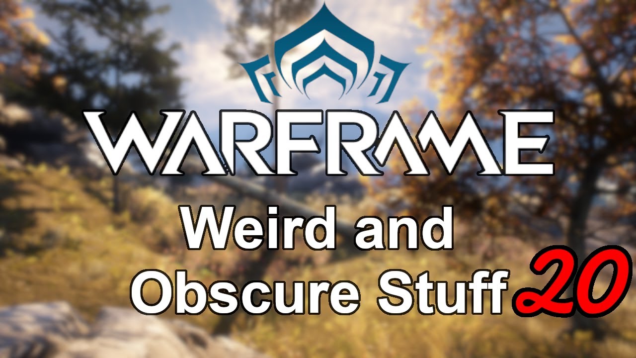 Warframe | Weird and Obscure Stuff (Vol. 20)
