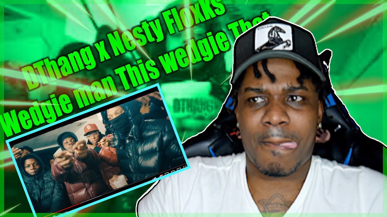 DThang x Nesty Floxks - Wedgie man This wedgie That - Upper Cla$$ Reaction