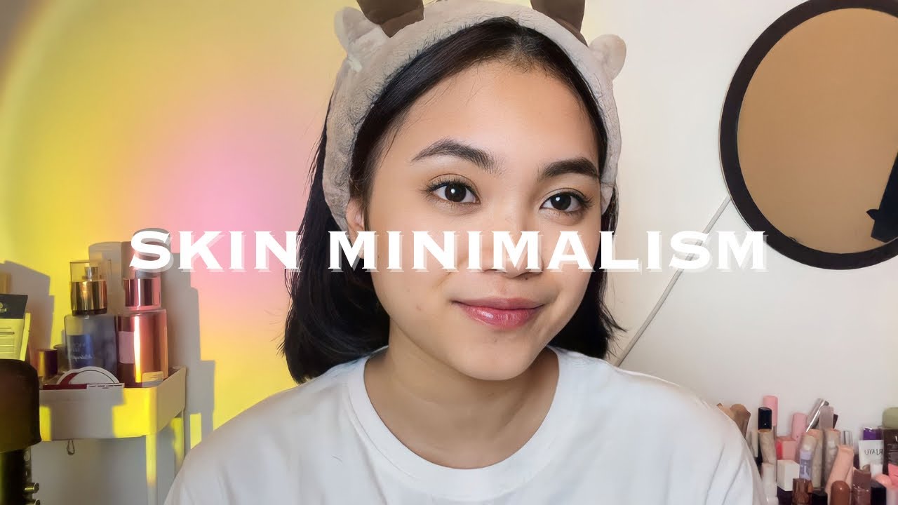 Skin Minimalism | Basic Skincare Routine