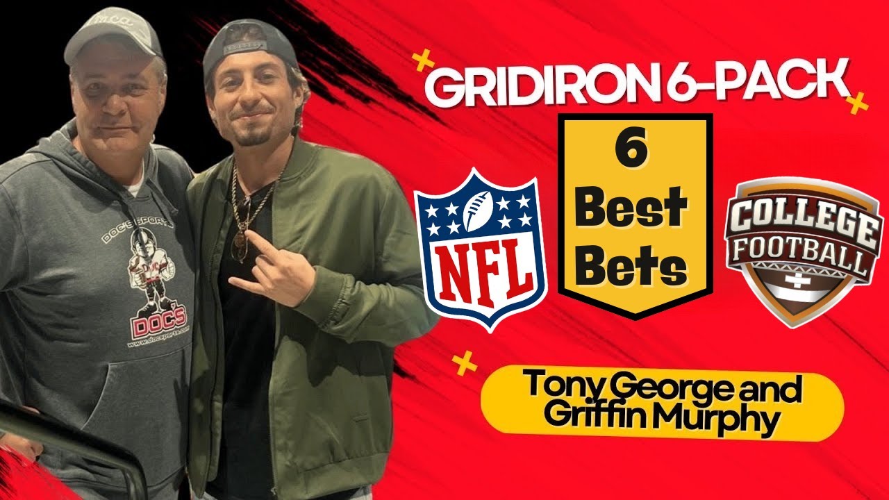 Gridiron 6 Pack - NFL Week 12 Picks - NCAAF Week 13 Prediction - Tony & Griffin NFL Best Bets & Tips