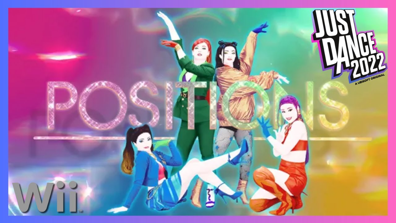 Just Dance 2022 Unlimited (Wii) - Positions by Ariana Grande (13.1k)