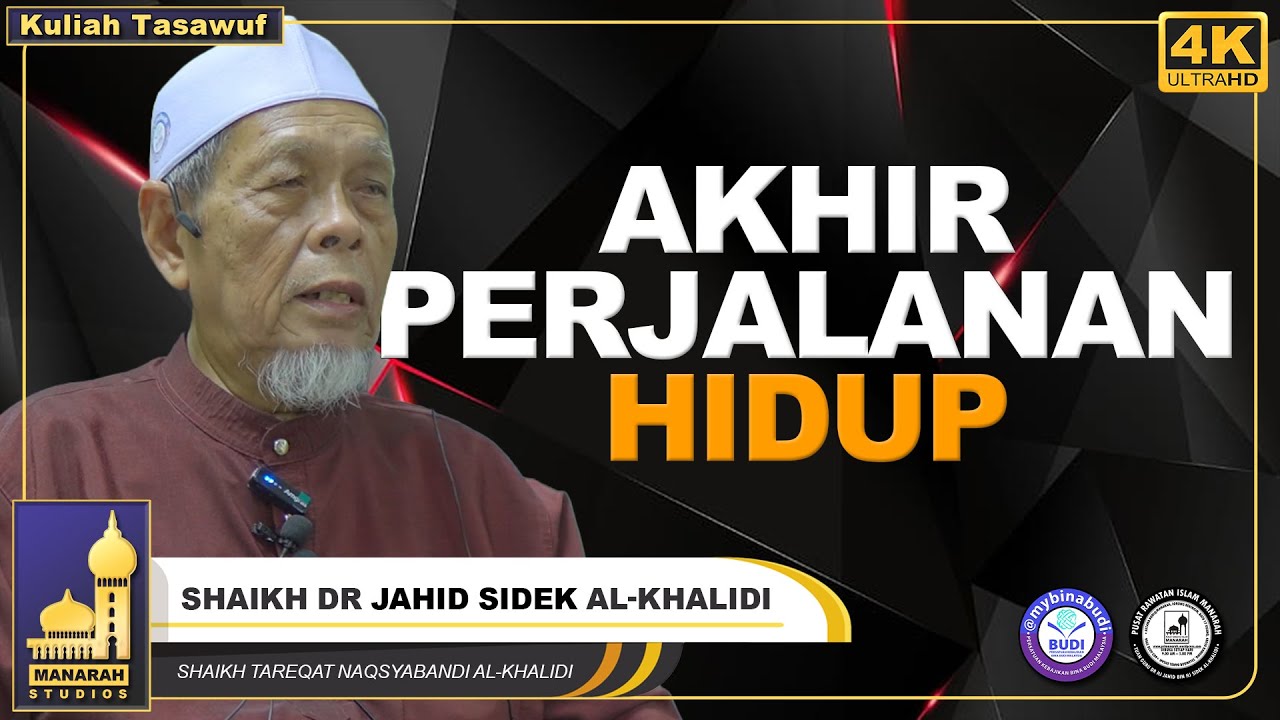 Akhir Perjalanan Tujuan Hidup Kita Kepada Allah - Shaikh Dr Jahid Sidek Al-Khalidi