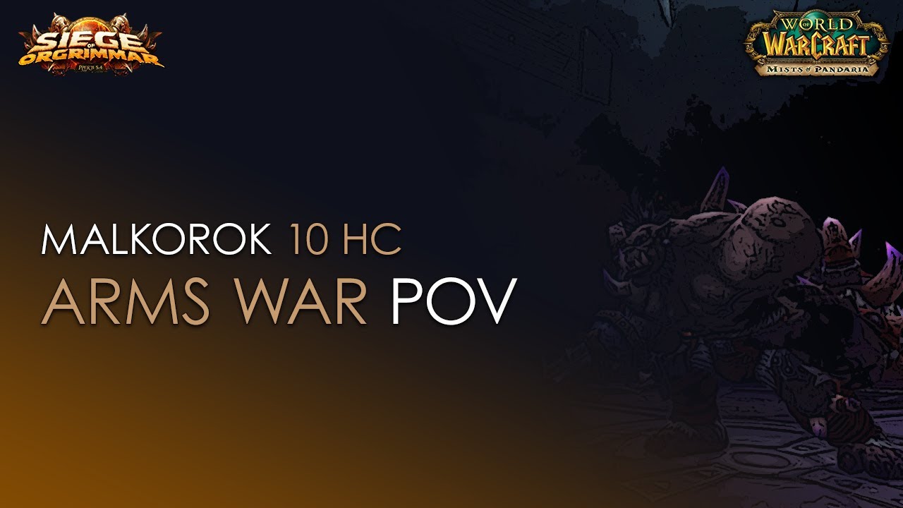 Malkorok 10 HC Vs. Eternal Symphonia - Stormforge : Mistblade - Arms Warrior POV