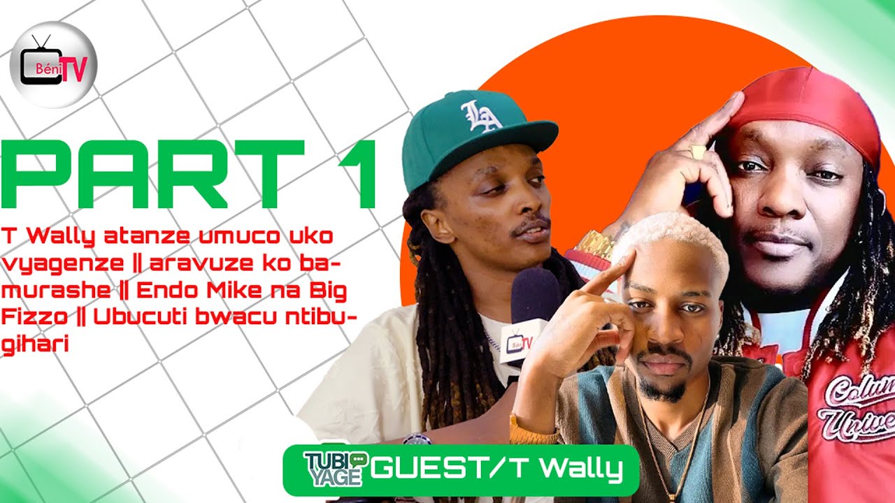 T Wally atanze umuco uk vyagenze/aravuze ko bamurashe😭/ Endo Mike Big Fizzo/Ubucuti bwacu ntibugihar