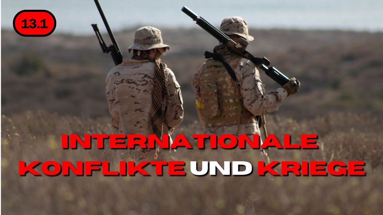 Erscheinungsformen internationaler Konflikte und Kriege | 13.1.1.1