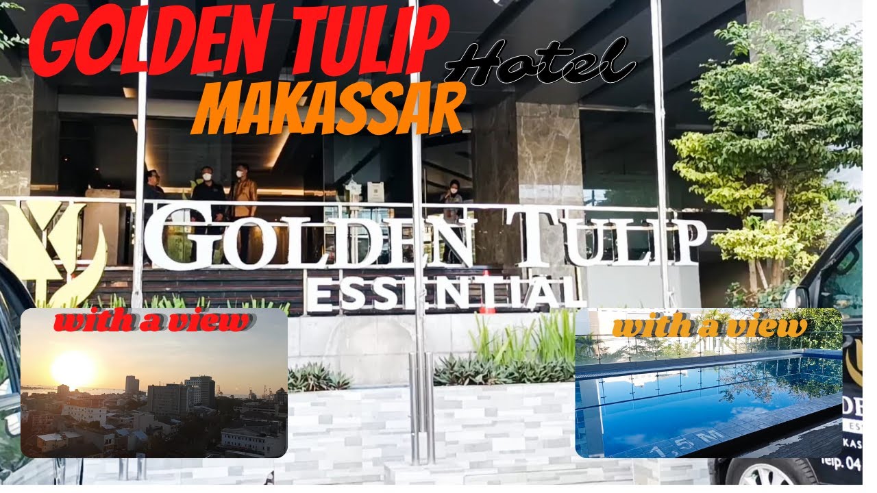 HOTEL MURAH SEMEWAH INI VIEWNYA || GOLDEN TULIP ESSENTIAL MAKASSAR - DEKAT DENGAN PANTAI LOSARI