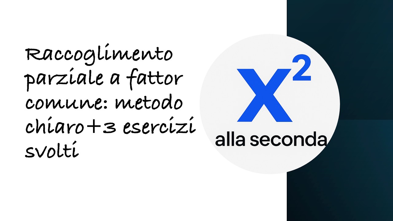 Raccoglimento parziale a fattor comune: metodo chiaro + 3 esercizi svolti