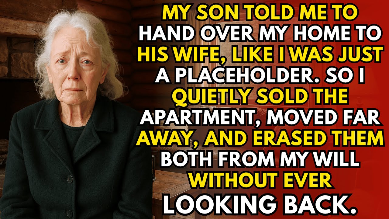 My Son Told Me to Hand Over My Home to His Wife — So I Sold It and Wrote Them Out of My Will