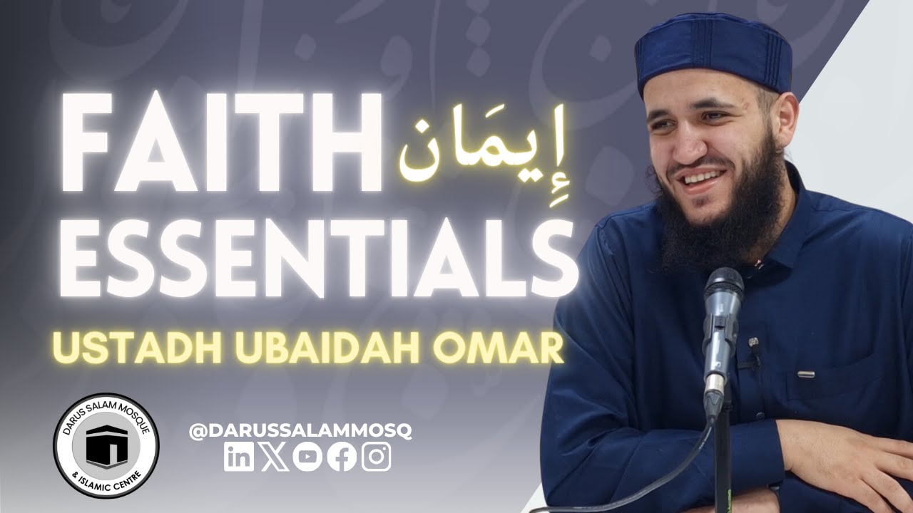 Knowing Allah | Iman: Faith Essentials | Ustadh Ubaidah Omar | Darus Salam Mosque Manchester