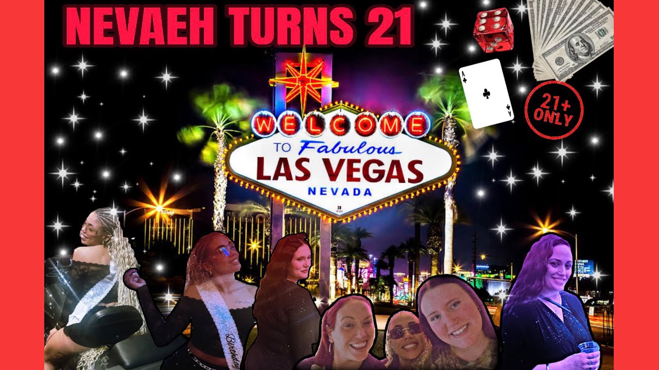 NEVAEH TURNS 21 IN VEGAS