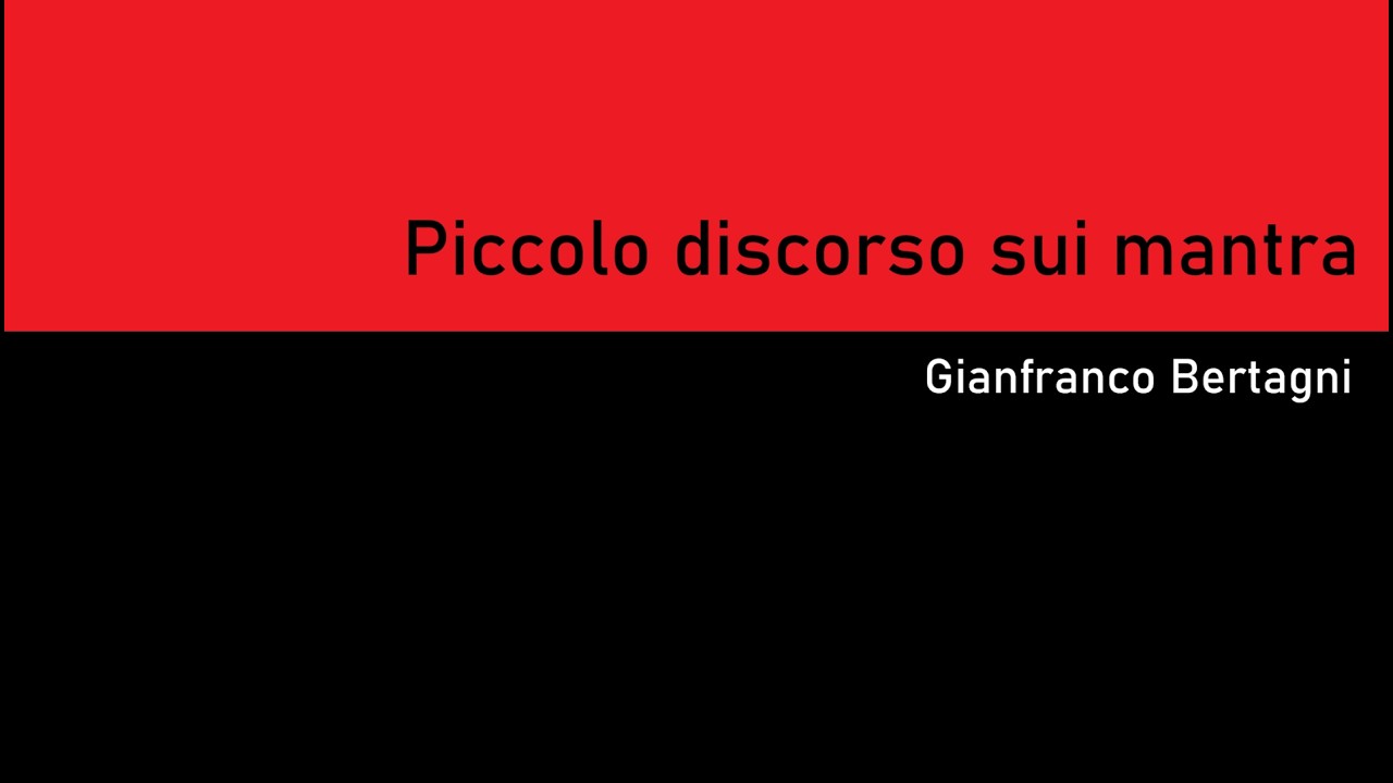 Piccolo discorso sui mantra (Gianfranco Bertagni)