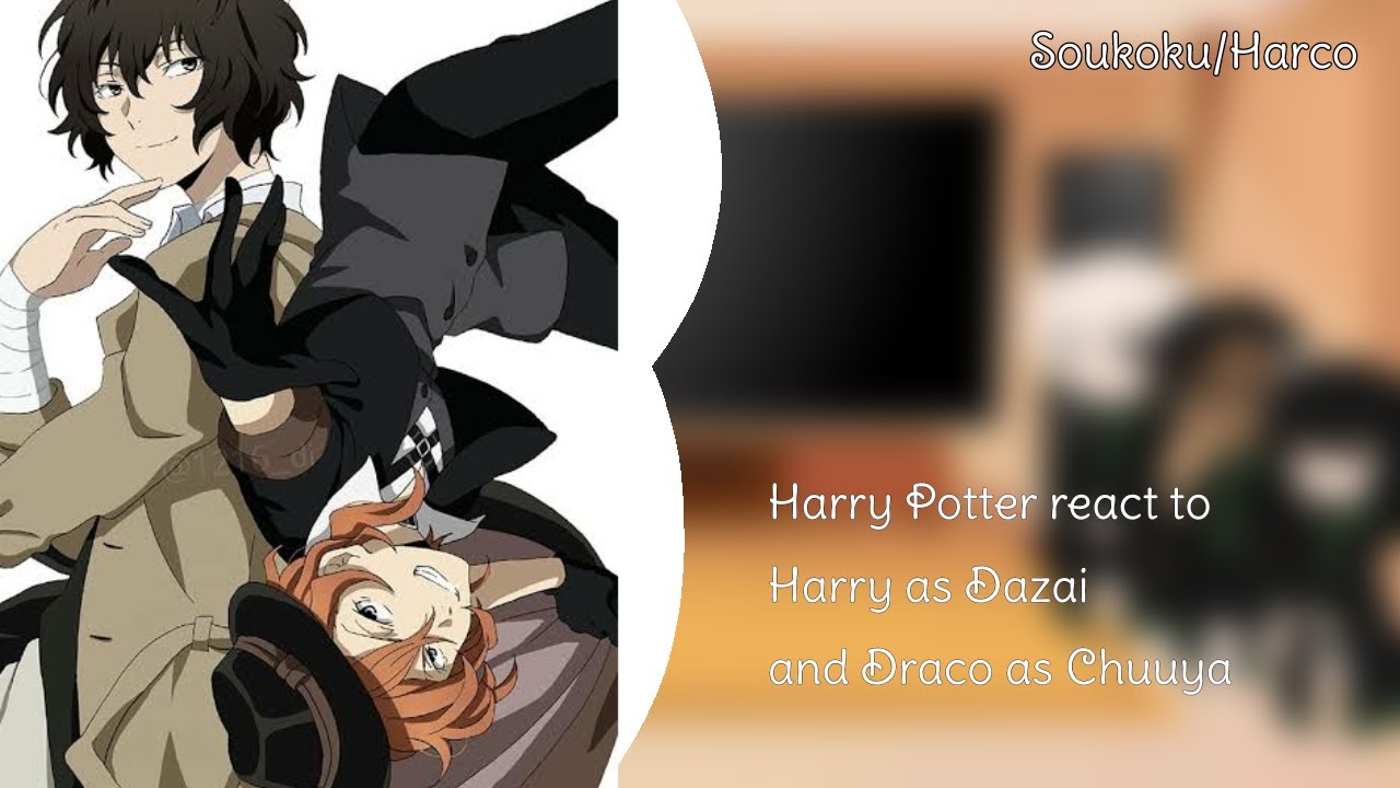 Harry Potter react to Harry as Dazai and Draco as Chuuya 1/2