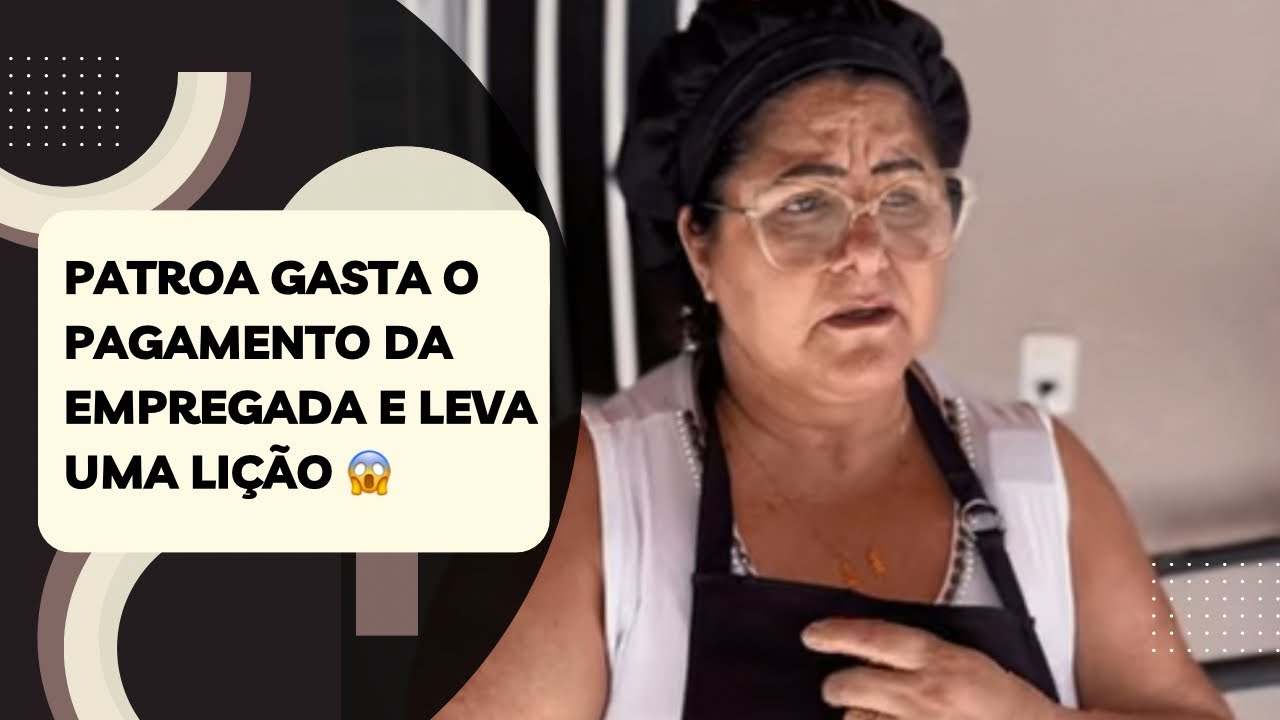Patroa gasta o pagamento da empregada e leva uma lição 😱
