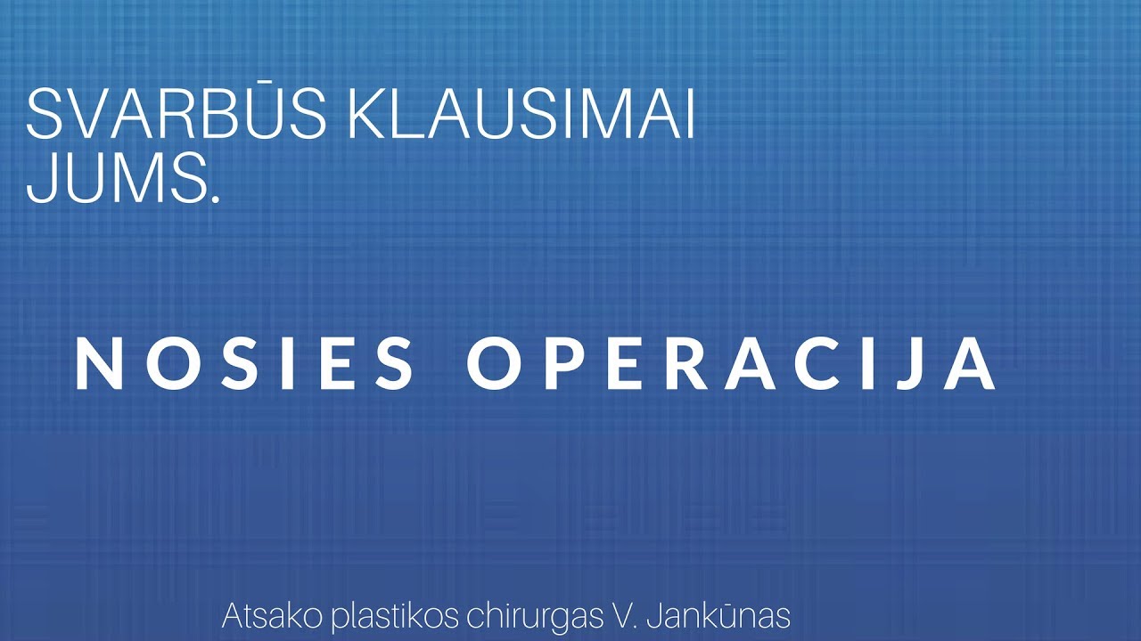 Svarbūs klausimai Jums: Nosies Operacija