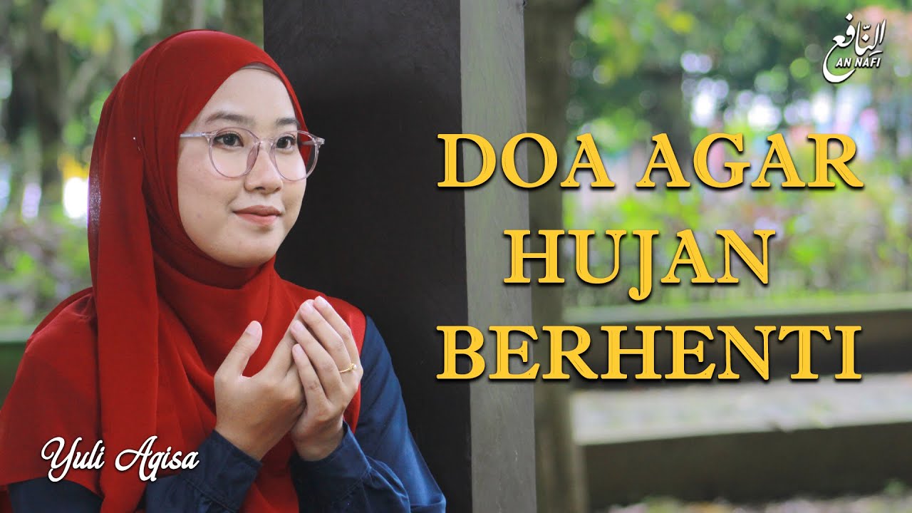 DOA HUJAN BERHENTI - Doa Agar Hujan Berhenti Sesuai Sunnah - Yuli Aqisa
