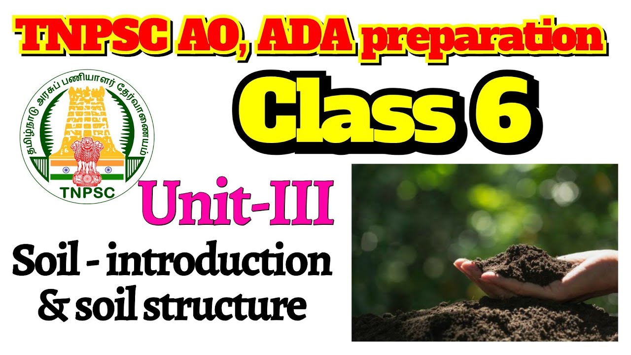 Class 6 | Introduction to Soil, structure & factors affecting | TNPSC AO, ADA preparation 2023